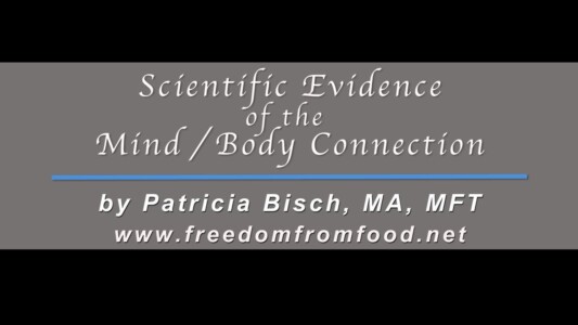 Scientific Evidence: Body/Mind Connection Scientific Evidence: Body/Mind Connection